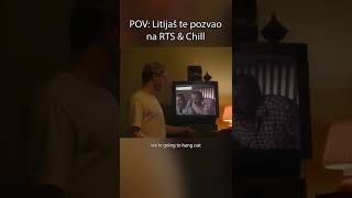 #shorts POV: Litijaš te pozvao na RTS & Chill