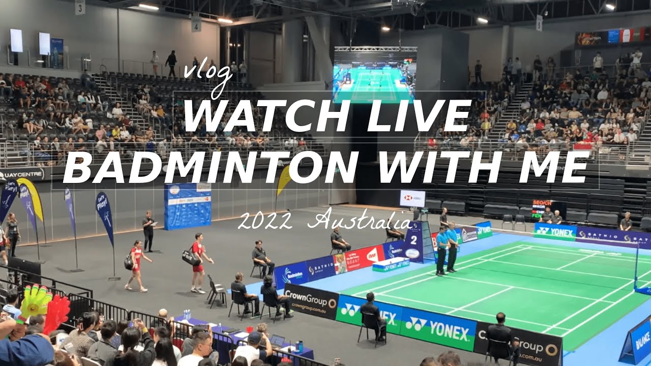 WEEK IN MY LIFE #57 What its like to watch the 2022 Australian Badminton Open live