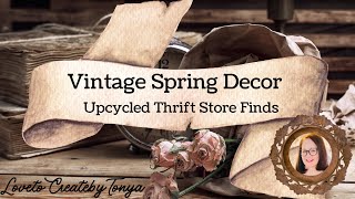 Upcycled Thrift Store Finds/VINTAGE SPRING DECOR-2024