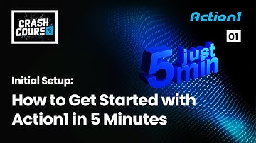 Crash Course #1 – Initial Setup: How to Get Started with Action1 in 5 Minutes