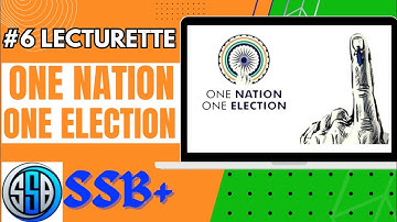LATEST SSB LECTURETTE - ONE NATION ONE ELECTION || SSB+ ||