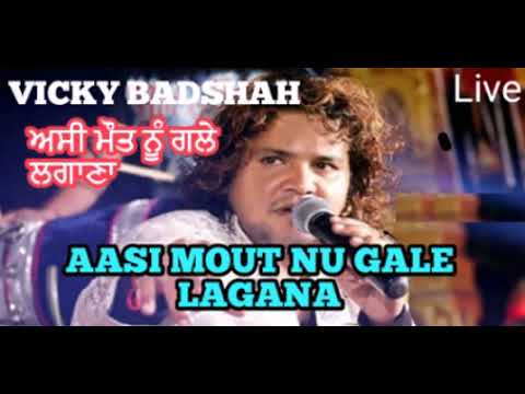 Aasi Mout Nu Gale Lagana  Vicky Badshah