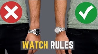 5 Watch Rules ALL MEN Should Follow | STOP Wearing Your Watches WRONG!