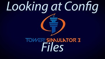 Tower! Simulator 3 - #3 Configuration Files