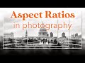 The ULTIMATE Guide to Aspect Ratio for Photographer