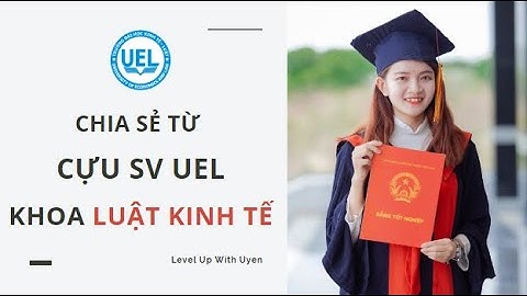 LUẬT THƯƠNG MẠI QUỐC TẾ HỌC VỀ GÌ? - ĐH Kinh tế - Luật ĐHQG TPHCM -- Level up with Uyen
