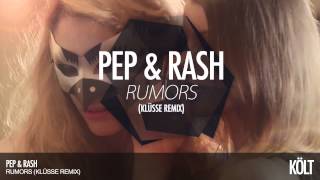 Pep & Rash - Rumors (Klüsse Remix)