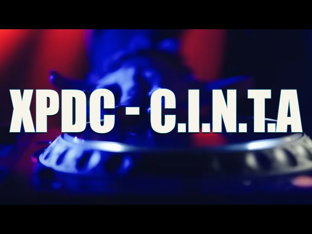 XPDC - C.I.N.T.A. [Lirik] class=