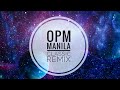 OPM Manila Classic REMIX | Non-stop