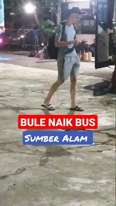 MANTAP!! ADA BULE NAIK BUS SUMBER ALAM DI POOL PONDOK UNGU