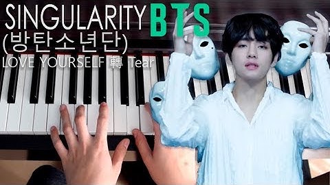 Singularity BTS Full Piano Cover (방탄소년단)  LOVE YOURSELF 轉 Tear 