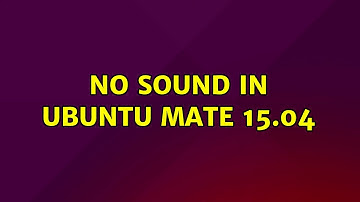 Ubuntu: No sound in Ubuntu MATE 15.04