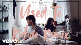 Sandro Cavazza, Lou Elliotte - Used To (Ruhde Remix / Audio)