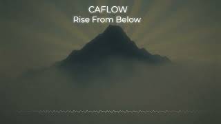 Caflow - Rise From Below