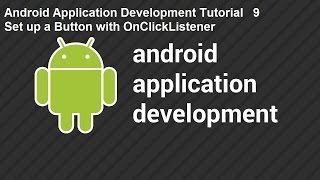 Details Android Application Development Tutorial   9   Set up a Button with OnClickListener Update