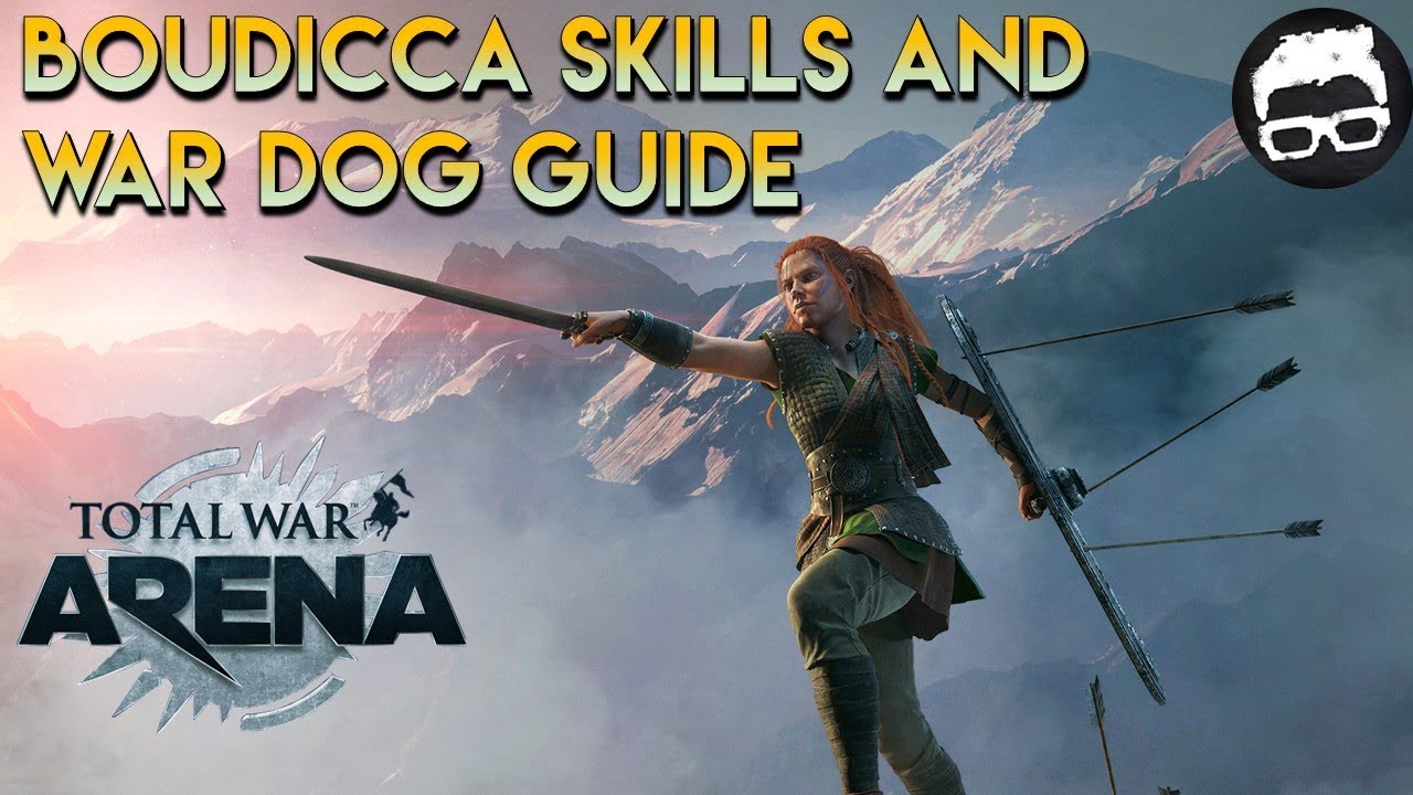 Total War Arena -- Boudicca War Dog Basic Guide