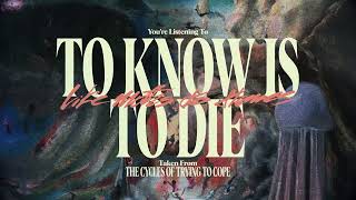 Like Moths To Flames - To Know is to Die