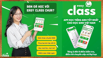 Ứng dụng học tiếng anh Easy Class | Học tiếng anh lớp 1, lớp 2 ... Học tiếng anh lớp 12