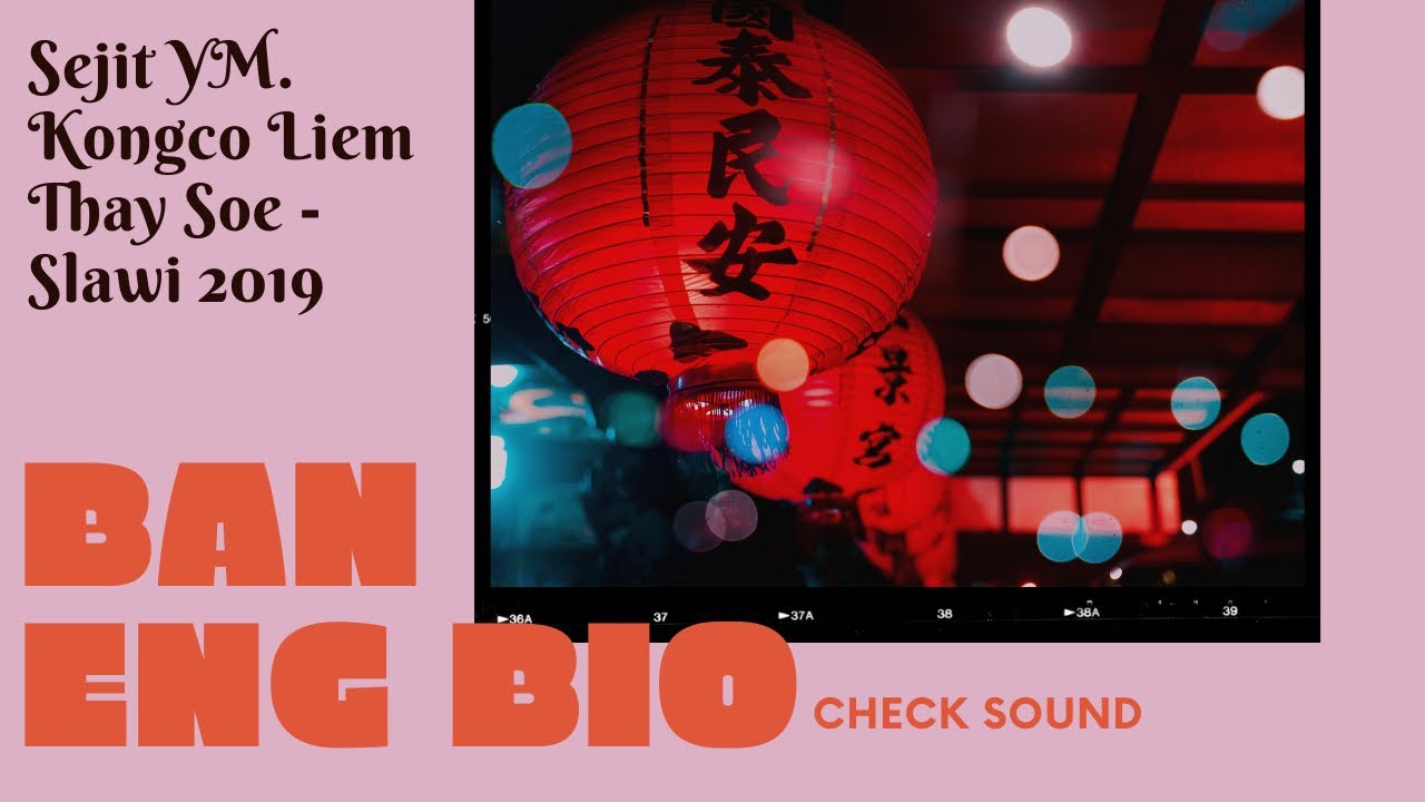 Ban Eng Bio (Check Sound) - Sejit YM. Kongco Liem Thay Soe Slawi 2019