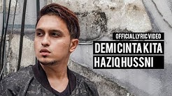 HAZIQ HUSSNI - Demi Cinta Kita (Official Lyric Video)  - Durasi: 3:43. 