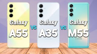 Samsung Galaxy A55 Vs. Samsung Galaxy A35 Vs. Samsung Galaxy M55