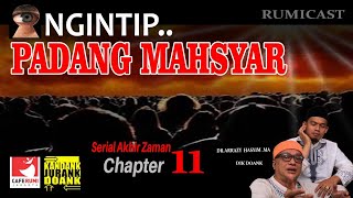 🟢 NGINTIP PADANG MAHSYAR | AKHIR ZAMAN BAG.11 - DIK DOANK & BUYA DR. ARRAZY HASYIM,MA | RUMICAST