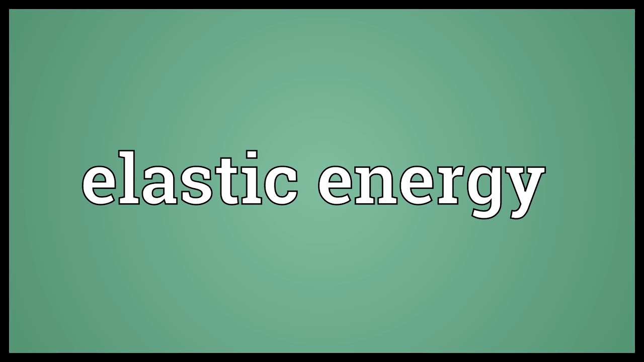 What Is Elastic Energy Definition Examples Amp Formulas Eschool - Riset