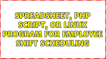 Spreadsheet, PHP Script, or Linux program for employee shift scheduling