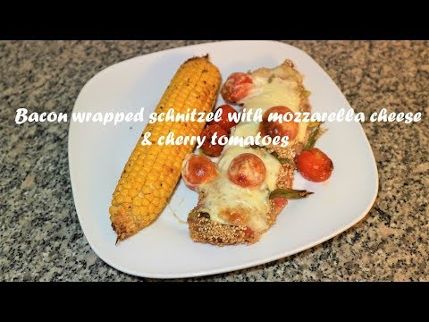 Bacon wrapped schnitzel with mozzarella cheese & cherry tomatoes recipe