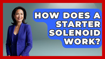 How Does A Starter Solenoid Work? - Car Collector Enthusiasts