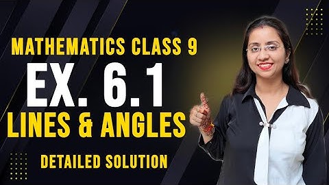 Ex. 6.1 maths class 9 | Mathematics class 9 | Lines and Angles | NCERT SOLUTIONS | Exercise 6.1 math