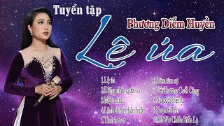 LK Lệ Úa - Phương Diễm Huyền | Bolero Trữ Tình, Tuyển Tập Nhạc Vàng Hay Ngất Ngây