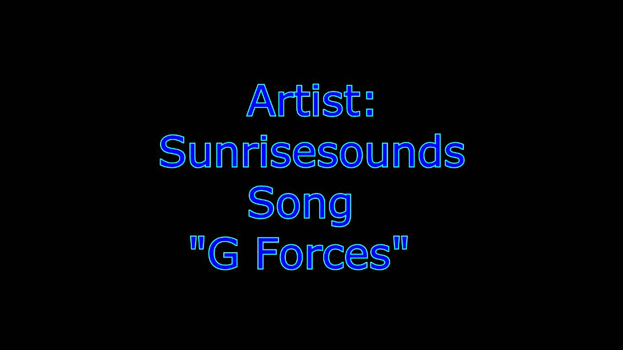 Watch G Forces sunrise on YouTube Watch G Forces sunrise on YouTube