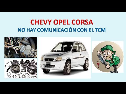 OPEL CHEVY CORSA NO HACE LOS CAMBIOS, NO TIENE POTENCIA
