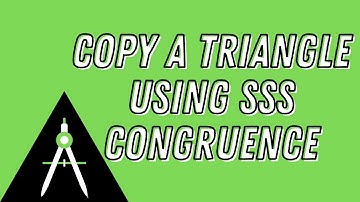 Copy a Triangle Using SSS Congruence