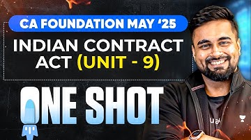 India Contract Act Unit 9 One Shot | CA Foundation | Business Laws for May