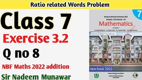 Class 7 Exercise 3.2 Q no 8 NBF Maths Ex 3.2 Ratio related Words Problem Sir Nadeem Munawar