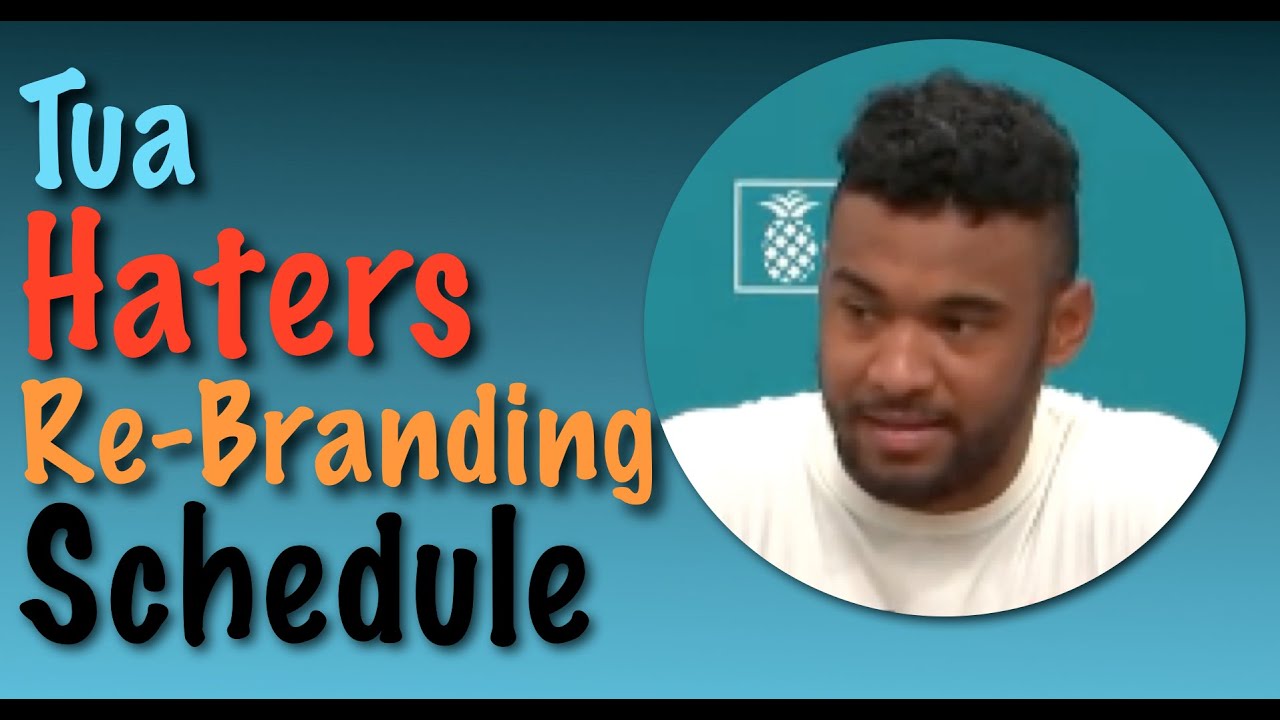 Miami Dolphins Tua Tagovailoa Haters Are Re-Branding And Getting Ready For September, Plus Schedule