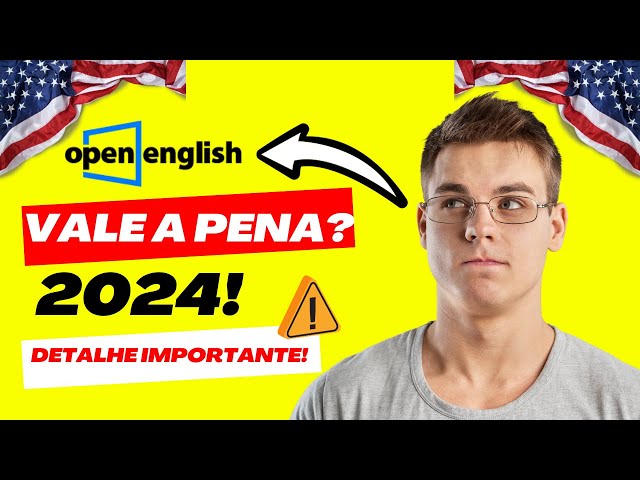Open English 🚨 Será que Vale a Pena para 2024 