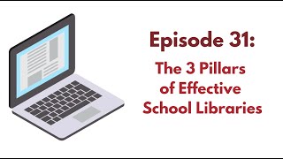 The School Library Scoop with Scottie: Ep31 The 3 Pillars of Effective School Libraries