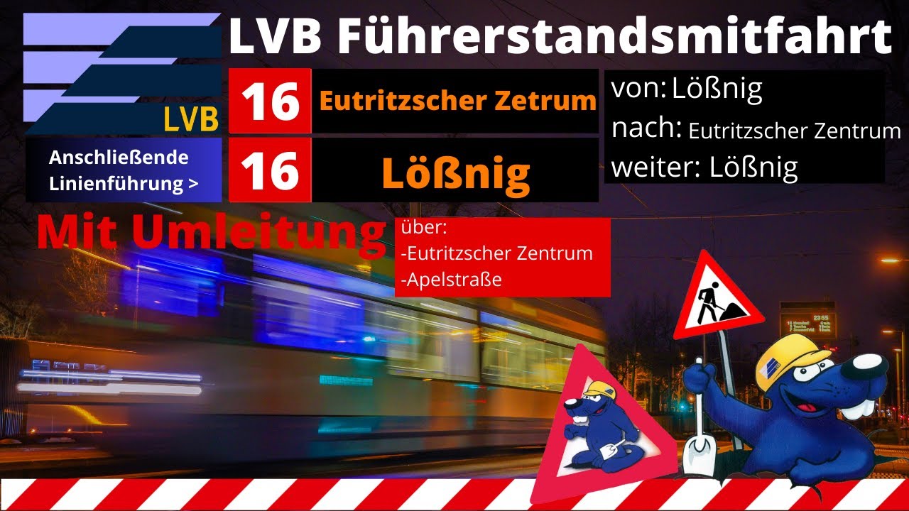 LVB Führerstandsmitfahrt [Linie 16] Lößnig-Eutritzsch-über Wittenberger Str.-Lößnig /LVB Straßenbahn