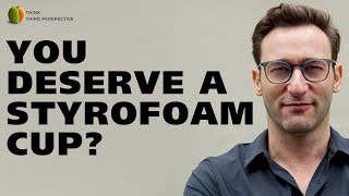 Why the Styrofoam cup is not for you