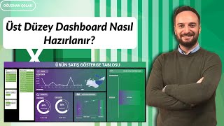 Üst Düzey Dashboard Nasıl Hazırlanır? A'dan Z'ye Uygulamalı Anlatım | Oğuzhan ÇOLAK