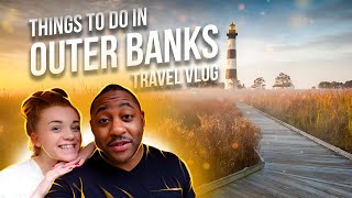 DON'T Sleep on OUTER BANKS for Travel!! (what to see and do)