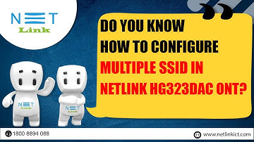 How to Configure Multiple SSID in NETLINK HG323DAC ONT-31