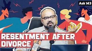 Resentment After Divorce | Ask Ganjiswag #143