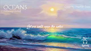 Video thumbnail of "Oceans (Hillsong United) Cover by Hannah Davis - Lyrics Video"