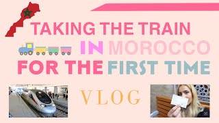 MY FIRST TRAIN RIDE IN MOROCCO! 🚉 VLOG