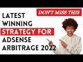 LATEST ADSENSE ARBITRAGE Winning Strategy and Technique 2022 | Earn $795 DAILY From Adsense - Part 1