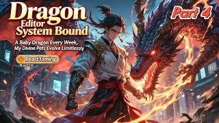 P4:Dragon Editor System Bound: A Baby Dragon Every Week, My Divine Pets Evolve Limitlessly!